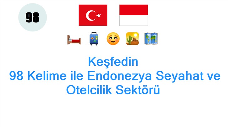 Keşfedin: 98 Kelime ile Endonezya Seyahat ve Otelcilik Sektörü